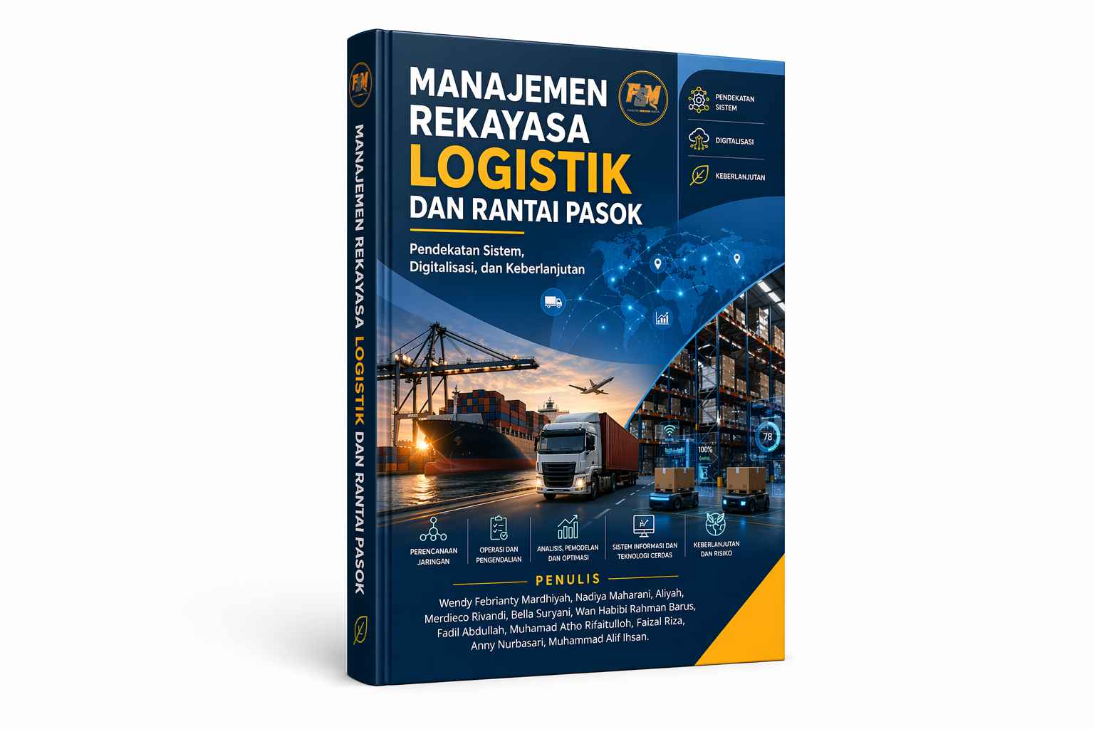 MANAJEMEN REKAYASA LOGISTIK DAN RANTAI PASOK: Pendekatan Sistem, Digitalisasi, dan Keberlanjutan