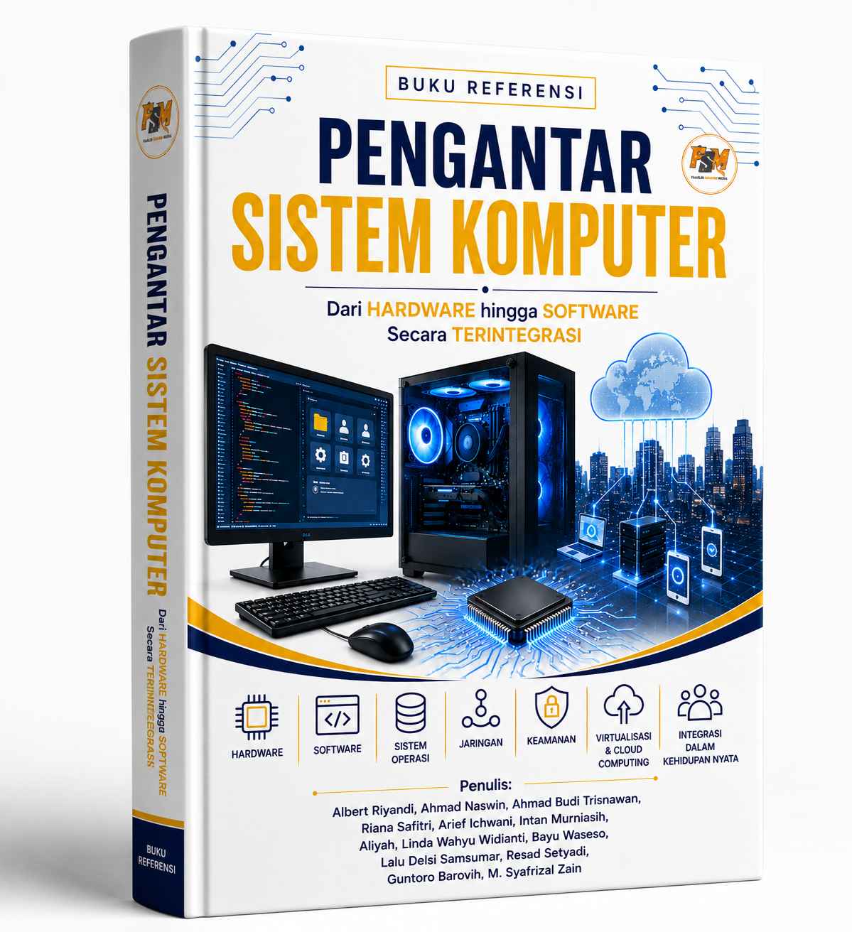 PENGANTAR SISTEM KOMPUTER: Dari Hardware hingga Software Secara Terintegrasi