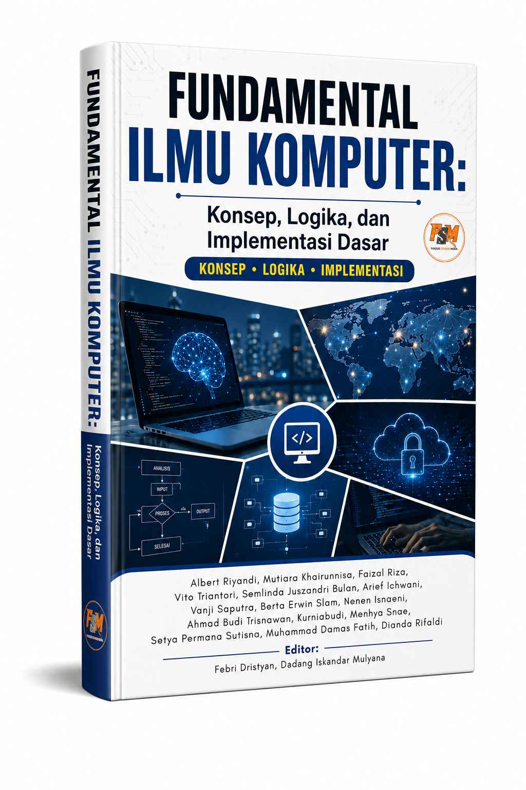FUNDAMENTAL ILMU KOMPUTER: Konsep, Logika, dan Implementasi Dasar