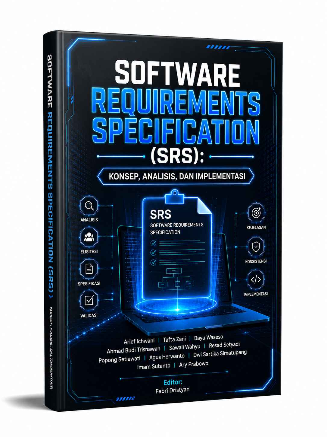 SOFTWARE REQUIREMENTS SPECIFICATION (SRS): Konsep, Analisis, dan Implementasi