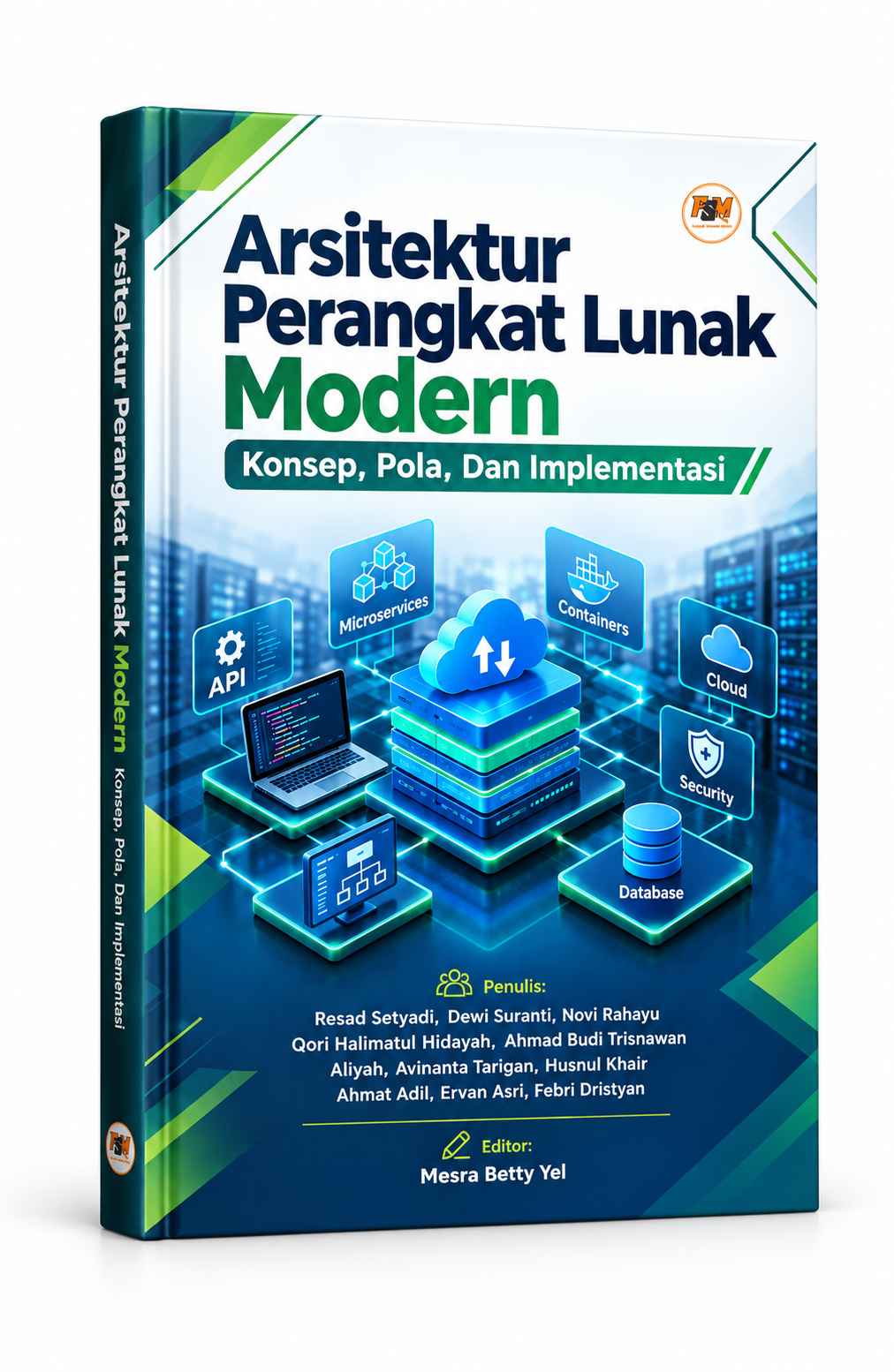 Arsitektur Perangkat Lunak Modern:  Konsep, Pola, Dan Implementasi 